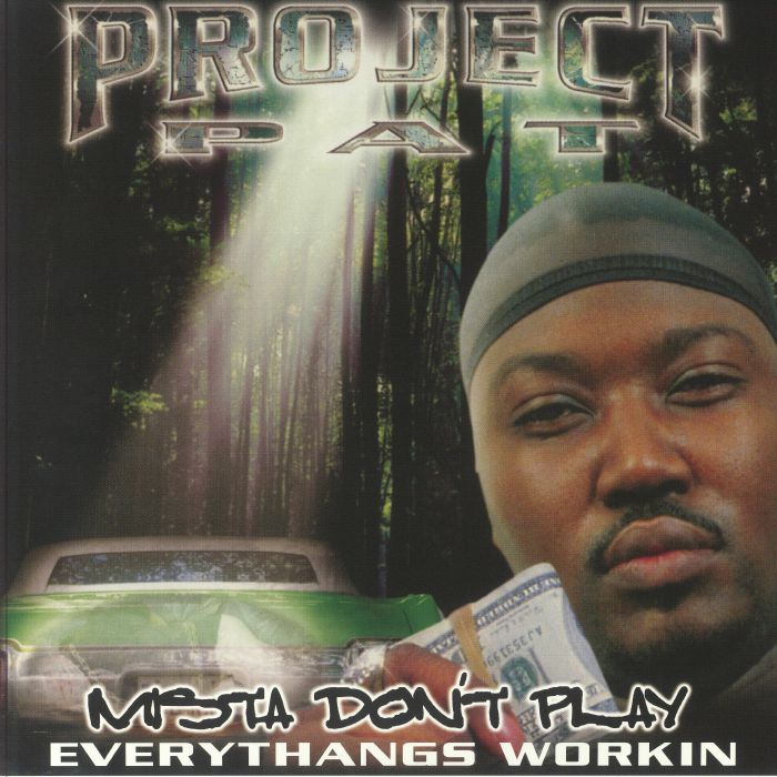 PROJECT PAT - Mista Don't Play: Everythangs Workin vinyl sleeve