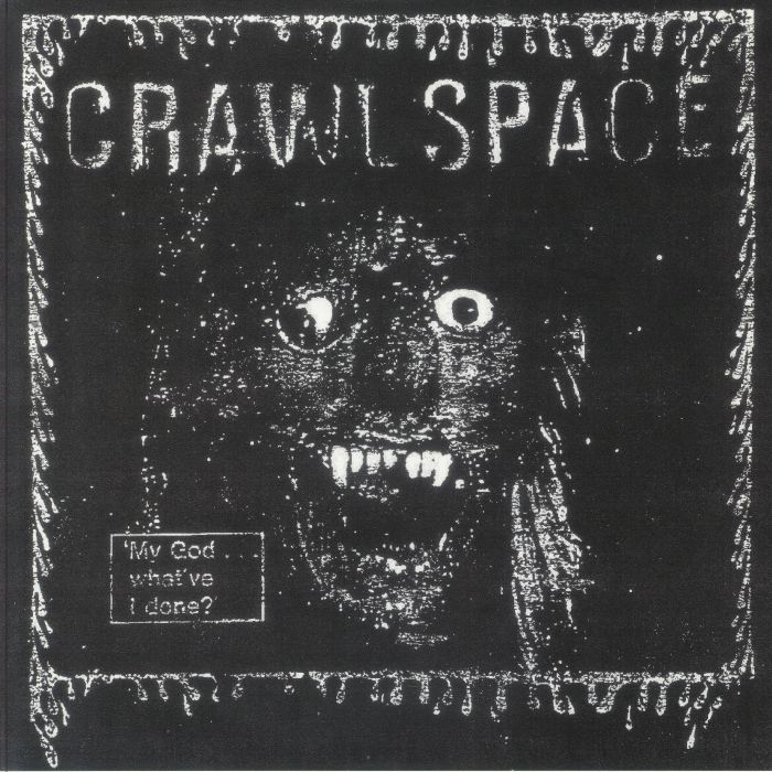 CRAWL SPACE - My God What've I Done? vinyl sleeve