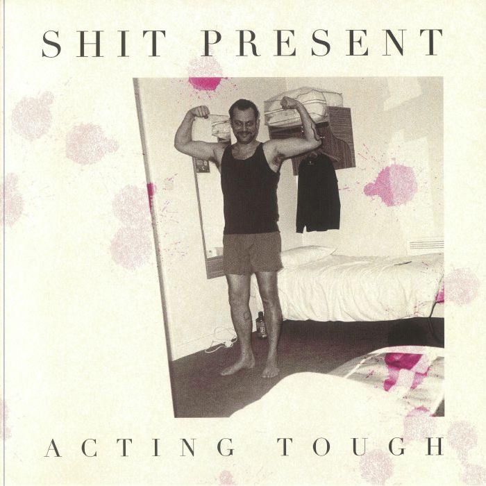SHIT PRESENT - Acting Tough vinyl sleeve