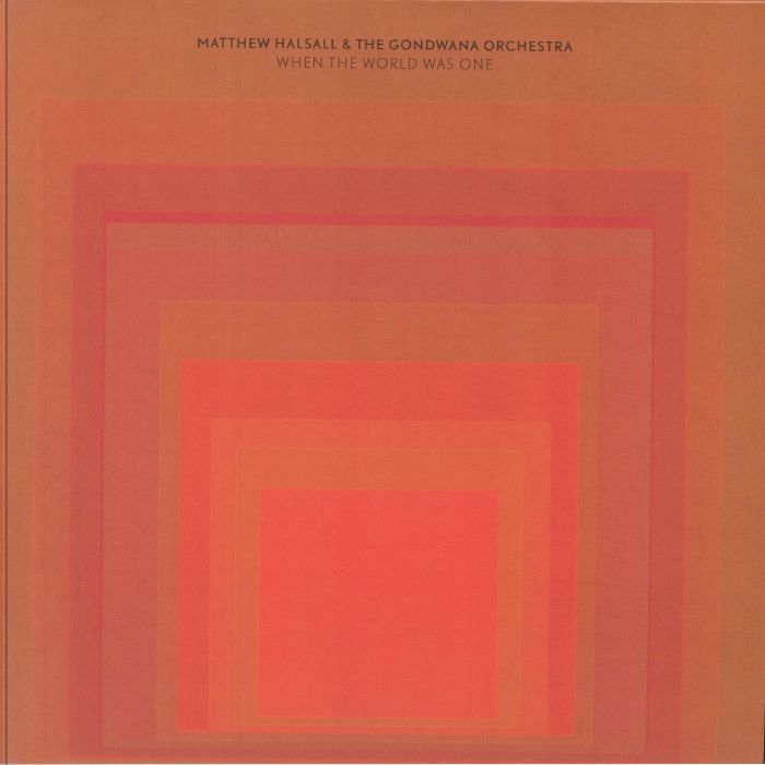 HALSALL, Matthew/THE GONDWANA ORCHESTRA - When The World Was One (reissue) vinyl sleeve