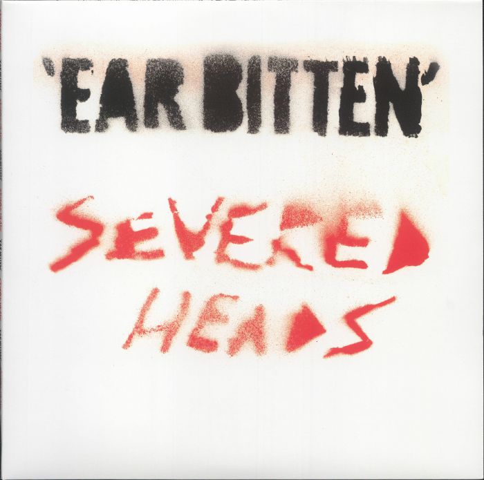 SEVERED HEADS - Ear Bitten (reissue) vinyl sleeve
