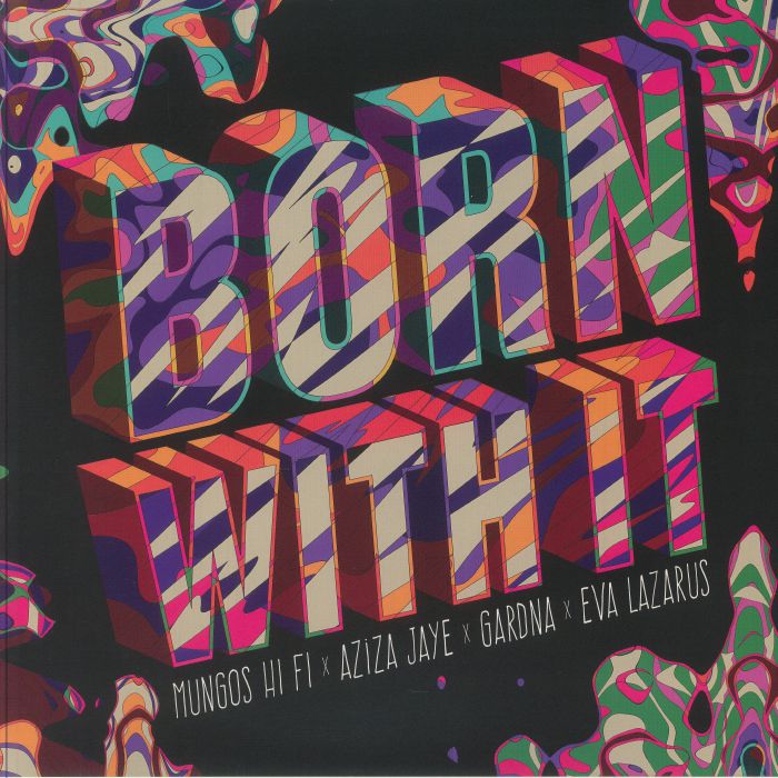 MUNGO'S HI FI/AZIZA JAYE/GARDNA/EVA LAZARUS - Born With It vinyl sleeve