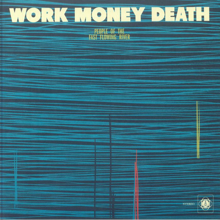 WORK MONEY DEATH - People Of The Fast Flowing River vinyl sleeve