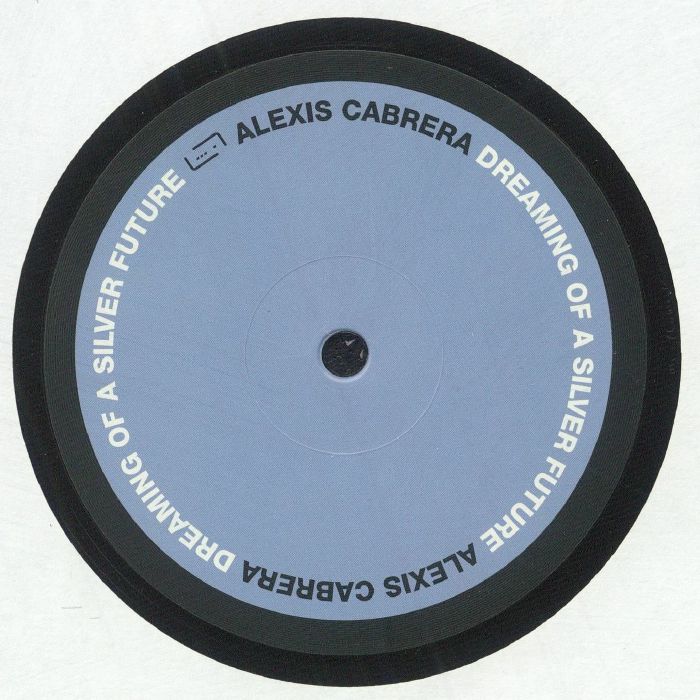 CABRERA, Alexis - Dreaming Of A Silver Future vinyl sleeve