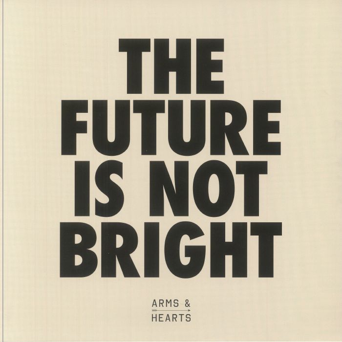 ARMS & HEARTS - The Future Is Not Bright vinyl sleeve