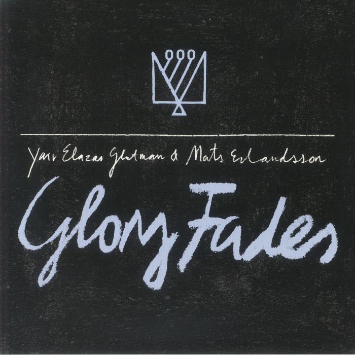 ERLANDSSON, Mats/YAIR ELAZAR GLOTMAN - Glory Fades vinyl sleeve
