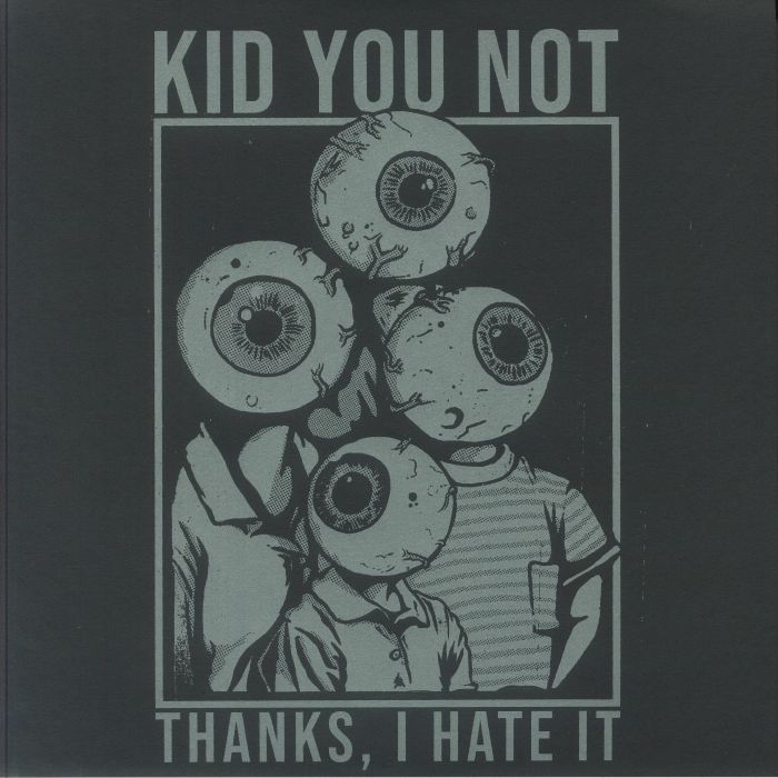 KID YOU NOT - Thanks I Hate It vinyl sleeve