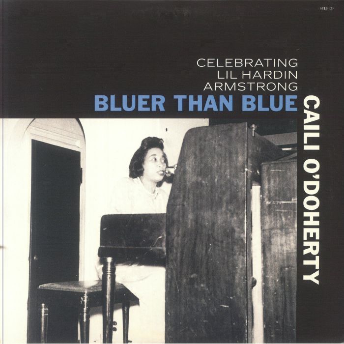 O'DOHERTY, Caili - Bluer Than Blue: Celebrating Lil Hardin Armstrong vinyl sleeve