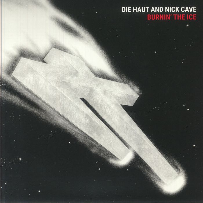 DIE HAUT/NICK CAVE - Burnin' The Ice (reissue) vinyl sleeve