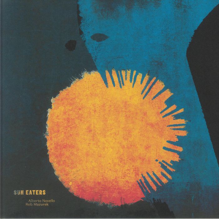 NOVELLO, Alberto/ROB MAZUREK - Sun Eaters vinyl sleeve
