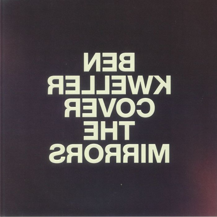 KWELLER, Ben - Cover The Mirrors vinyl sleeve