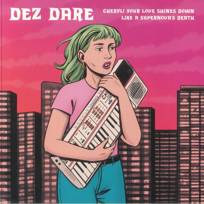 DEZ DARE - Cheryl! Your Love Shines Down Like A Supernova's Death vinyl sleeve
