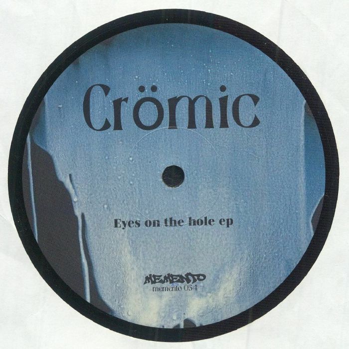 CROMIC - Eyes On The Hole EP vinyl sleeve