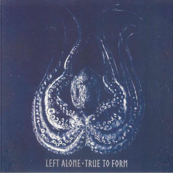 LEFT ALONE - True To Form vinyl sleeve