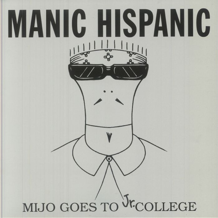 MANIC HISPANIC - Mijo Goes To Jr College (reissue) vinyl sleeve