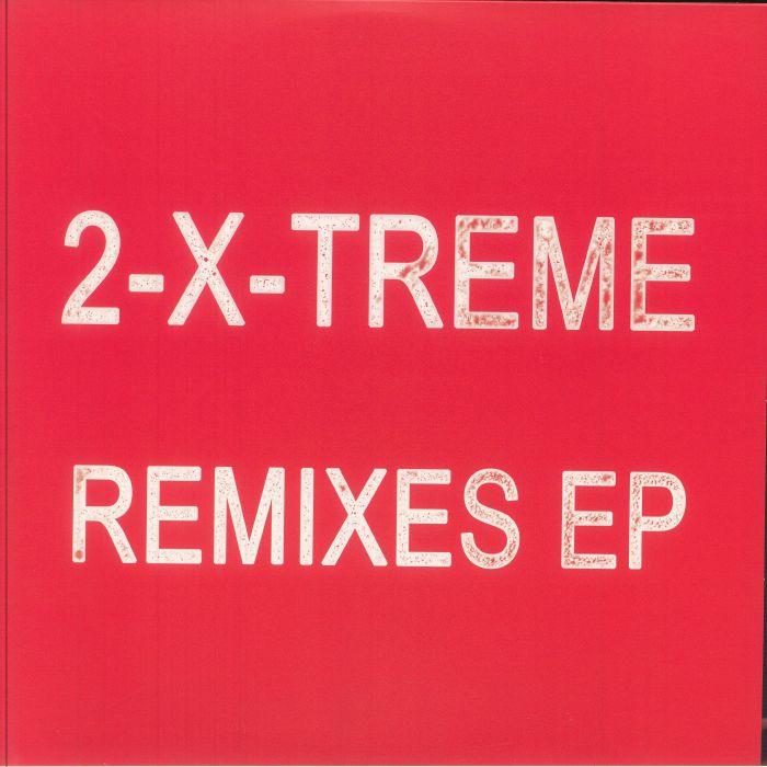 2 X TREME - Remixes EP vinyl sleeve