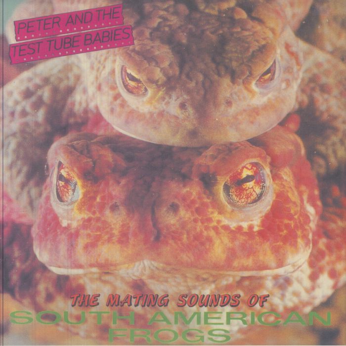 PETER & THE TEST TUBE BABIES - The Mating Sounds Of South American Frogs vinyl sleeve