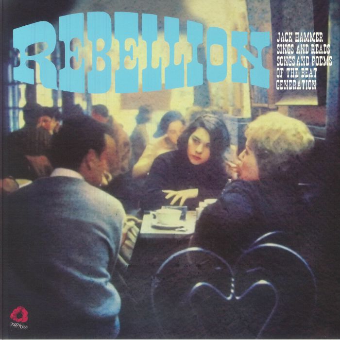 HAMMER, Jack - Rebellion: Jack Hammer Sings & Reads Songs & Poems Of The Beat Generation vinyl sleeve