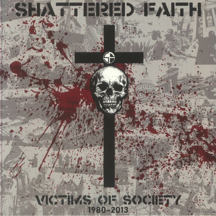 SHATTERED FAITH - Victims Of Society 1980-2013 vinyl sleeve