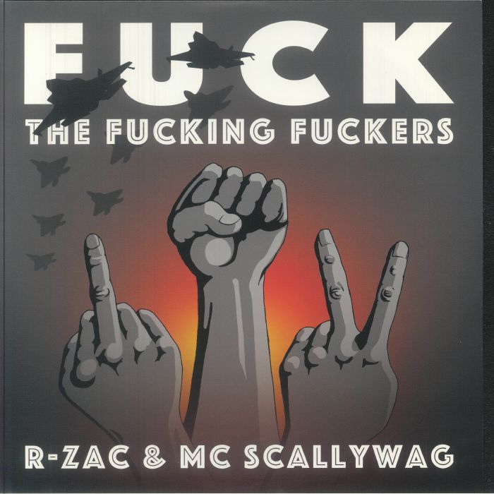 R ZAC/MC SCALLYWAG - Fuck The Fucking Fuckers vinyl sleeve