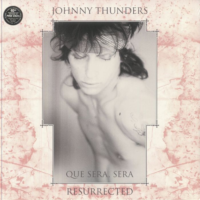 THUNDERS, Johnny - Que Sera Sera: Resurrected (40th Anniversary Edition) vinyl sleeve
