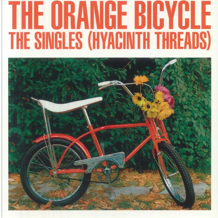 ORANGE BICYCLE, The - The Singles (Hyacinth Threads) (reissue) vinyl sleeve
