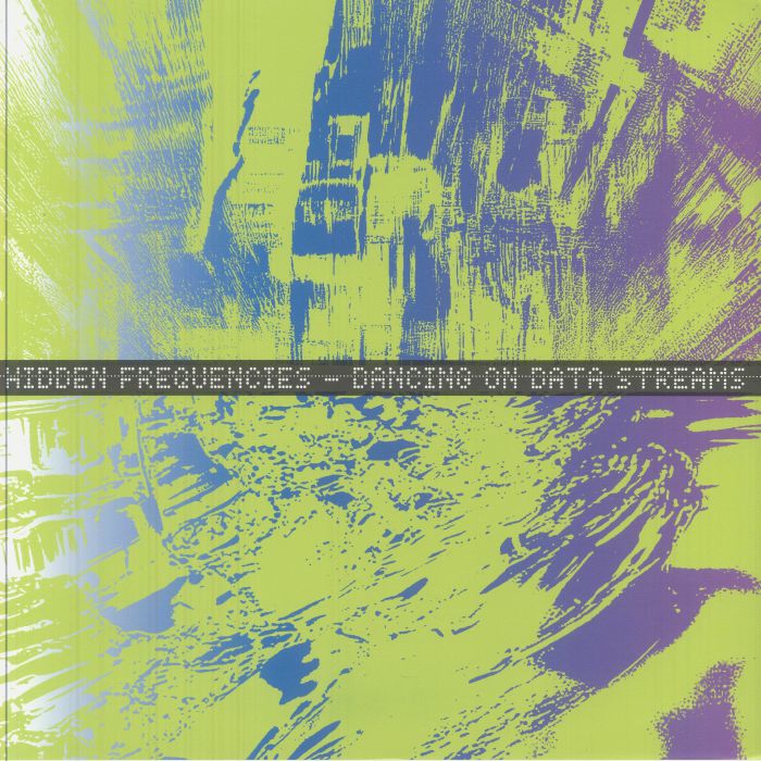 HIDDEN FREQUENCIES - Dancing On Data Streams EP vinyl sleeve