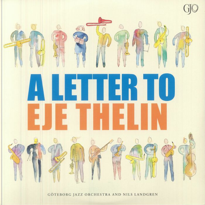 GOTEBORG JAZZ ORCHESTRA with NILS LANDGREN - A Letter To Eje Thelin vinyl sleeve