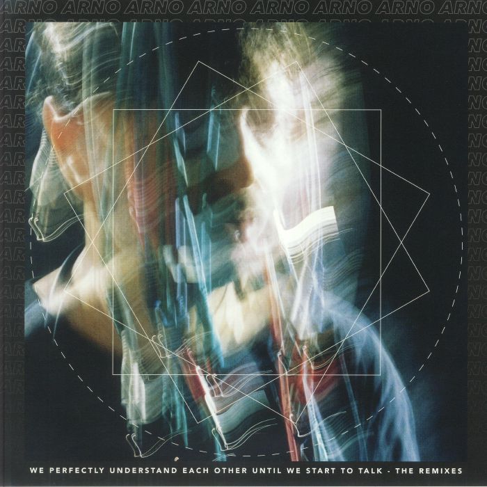 ARNO - We Perfectly Understand Each Other Until We Start To Talk: The Remixes vinyl sleeve