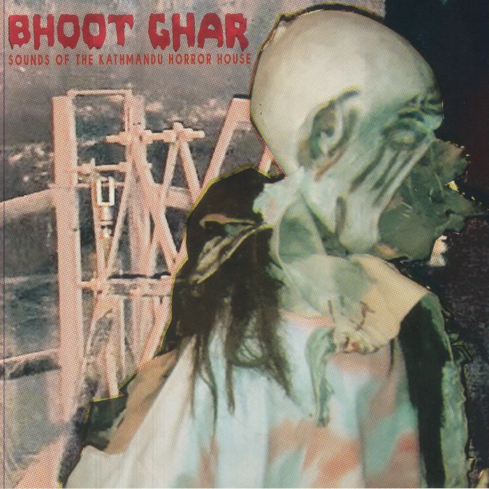 DILLOWAY, Aaron - Bhoot Ghar: Sounds Of The Kathmandu Horror House vinyl sleeve