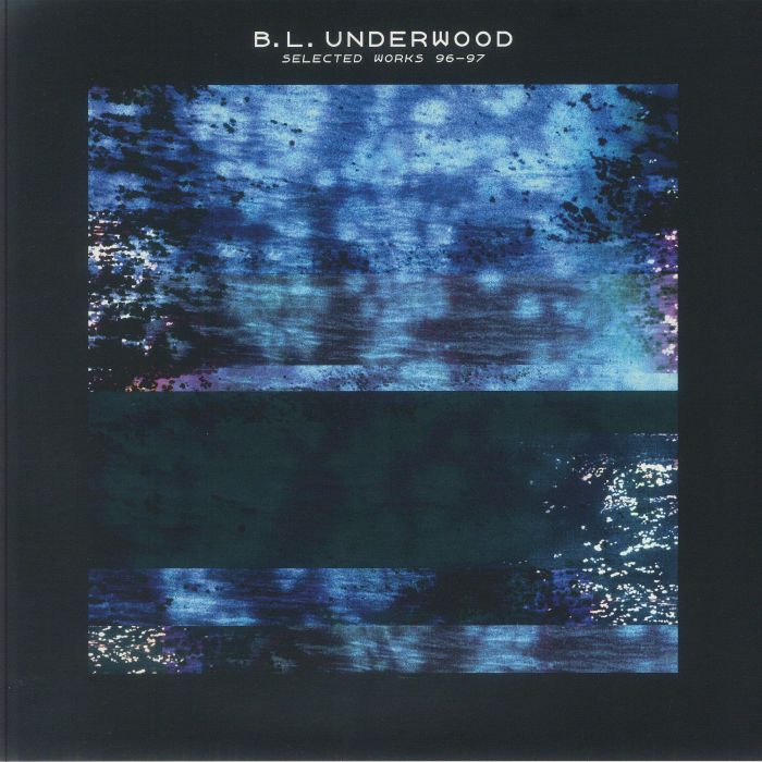 BL UNDERWOOD - Selected Works 96-97 vinyl sleeve