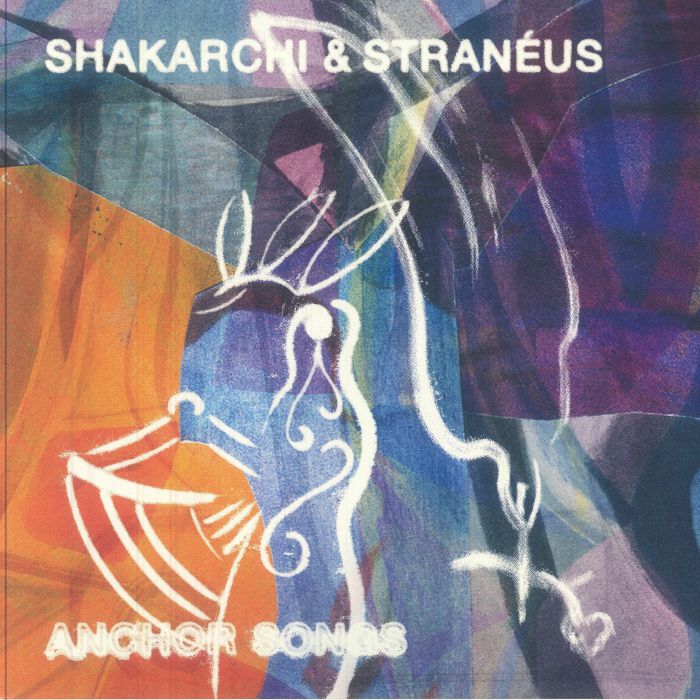 SHAKARCHI & STRANEUS - Anchor Songs vinyl sleeve