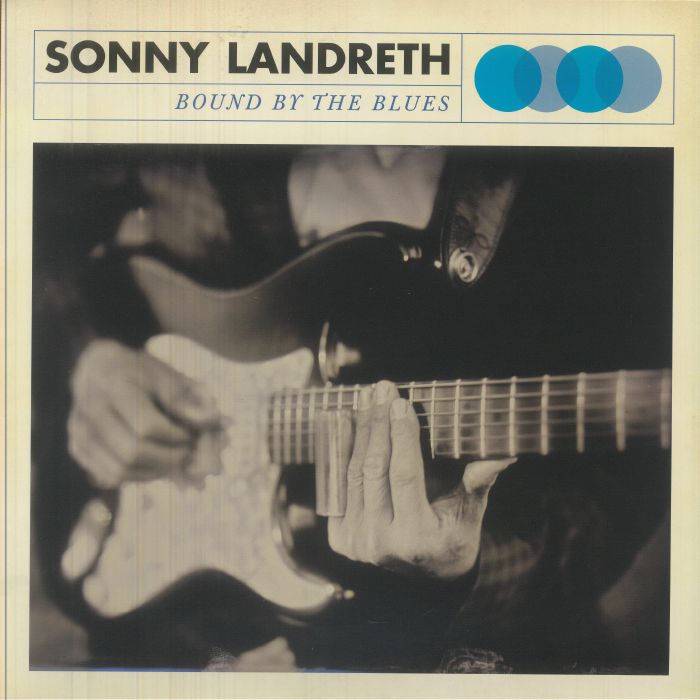 LANDRETH, Sonny - Bound By The Blues (reissue) vinyl sleeve