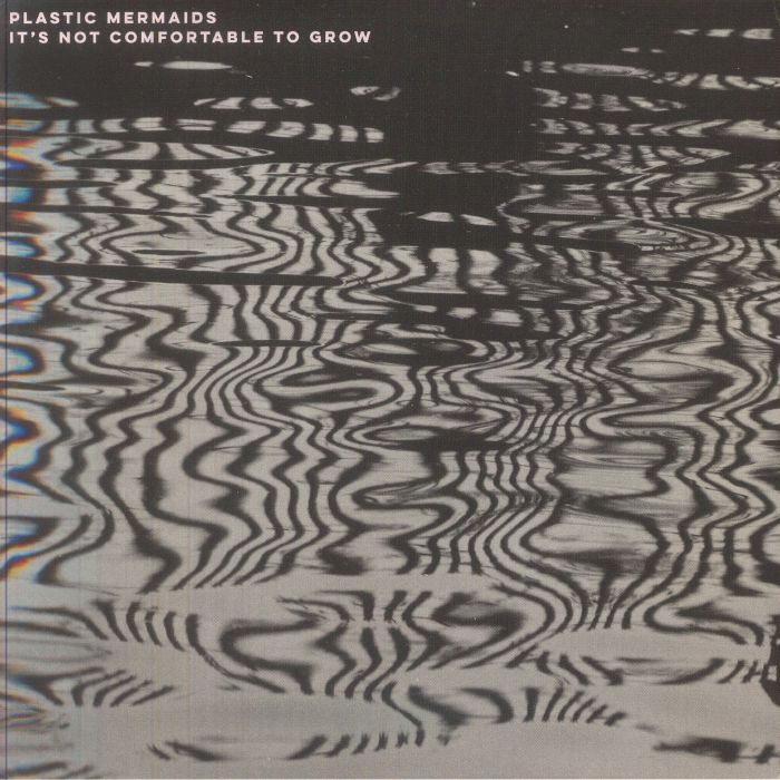PLASTIC MERMAIDS - It's Not Comfortable To Grow vinyl sleeve