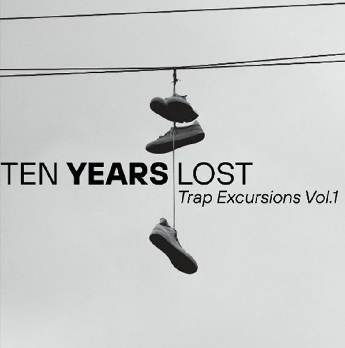 TEN YEARS LOST - Trap Excursions Vol 1 vinyl sleeve