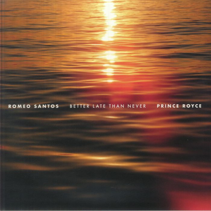 SANTOS, Romeo/PRINCE ROYCE - Better Late Than Never vinyl sleeve