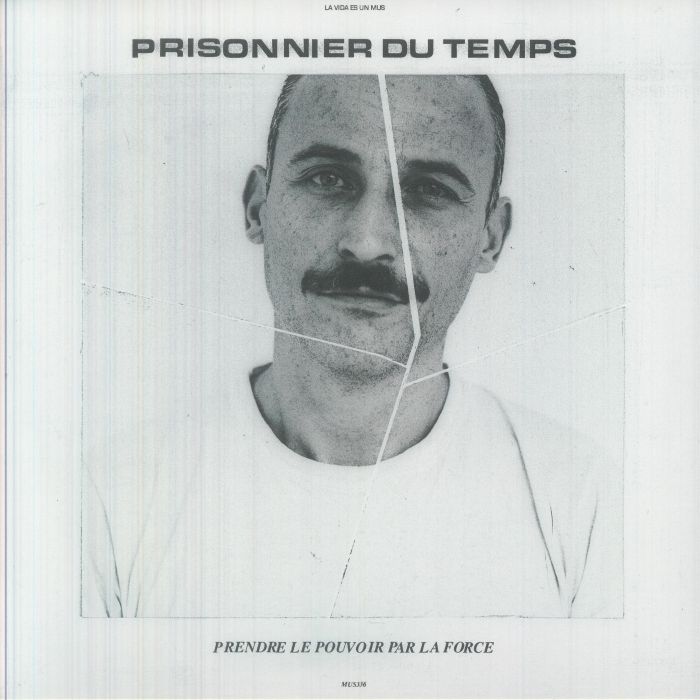 PRISONNIER DU TEMPS - Prendre Le Pouvoir Par La Force vinyl sleeve