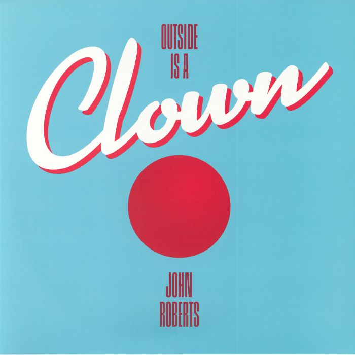 ROBERTS, John - Outside Is A Clown vinyl sleeve