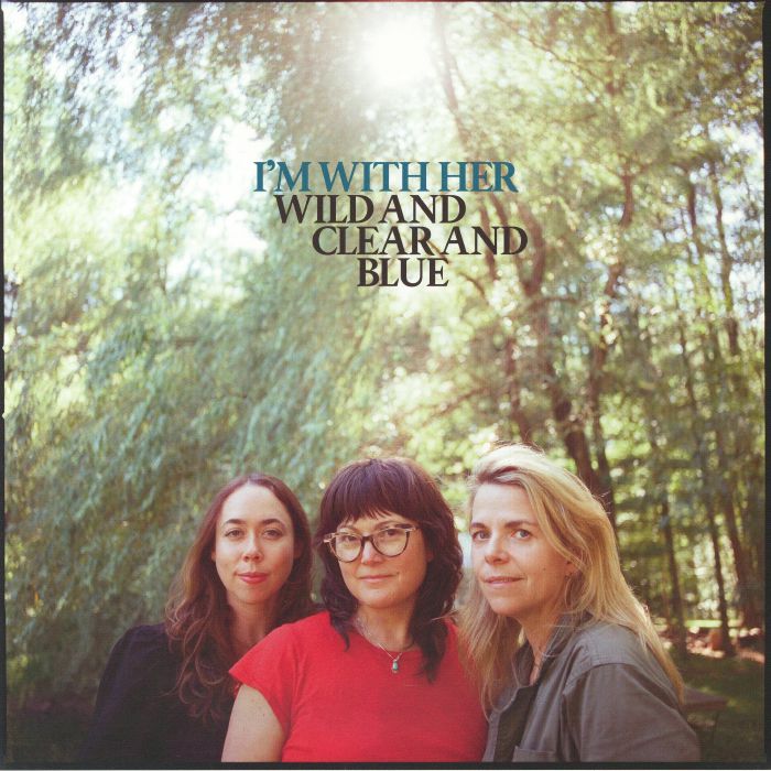 I'M WITH HER - Wild & Clear & Blue vinyl sleeve