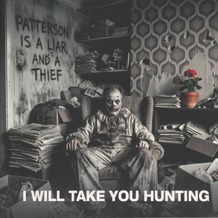 I WILL TAKE YOU HUNTING - Patterson Is A Liar & A Thief vinyl sleeve