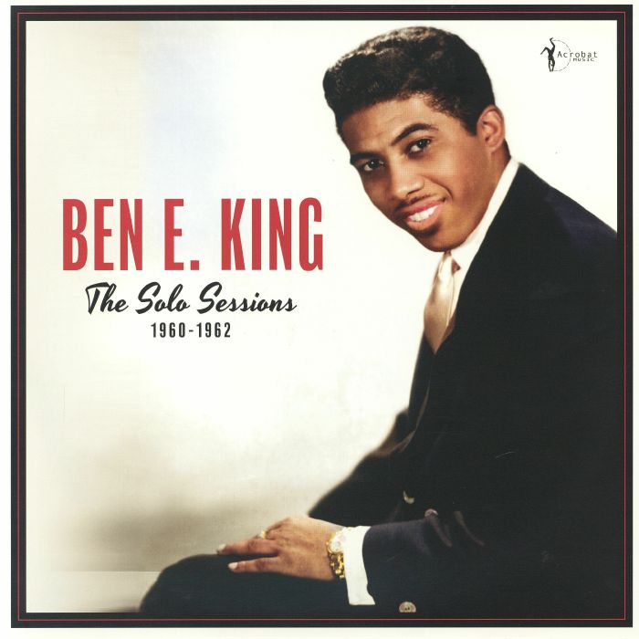 KING, BEN E, Solo Sessions 1960-1962