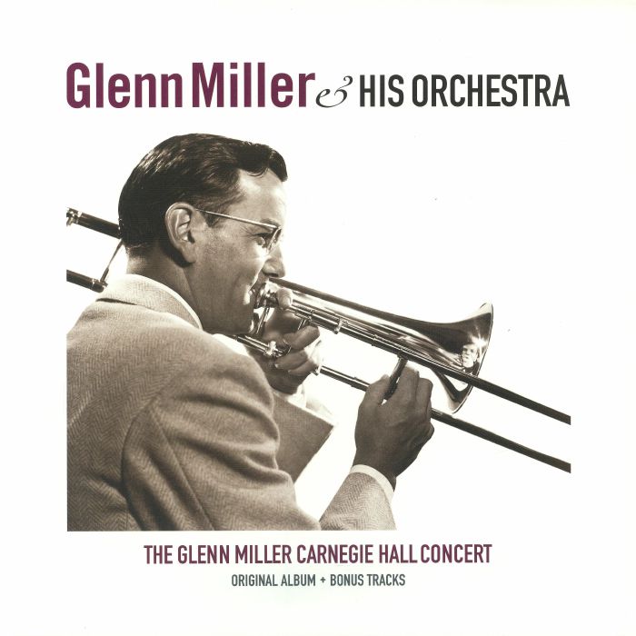 MILLER, Glenn & HIS ORCHESTRA - The Glenn Miller Carnegie Hall Concert (remastered) vinyl sleeve