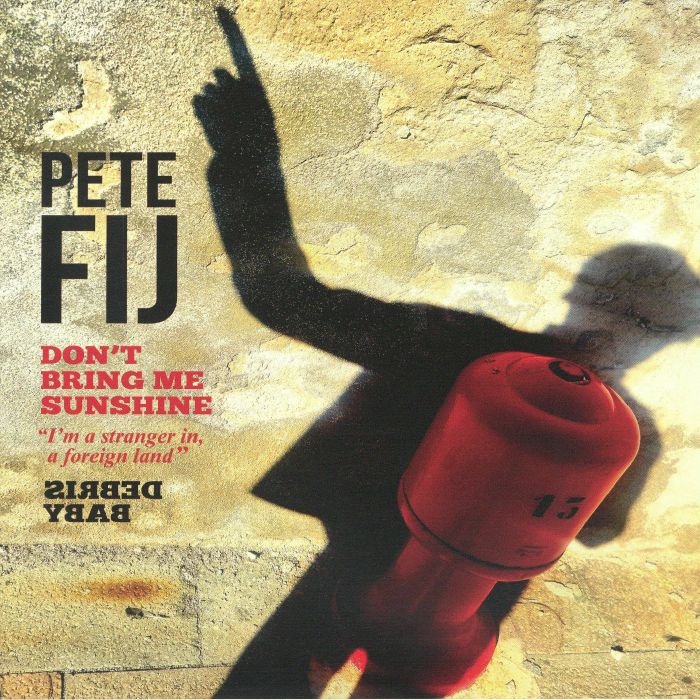 FIJ, Pete - Dont Bring Me Sunshine vinyl sleeve
