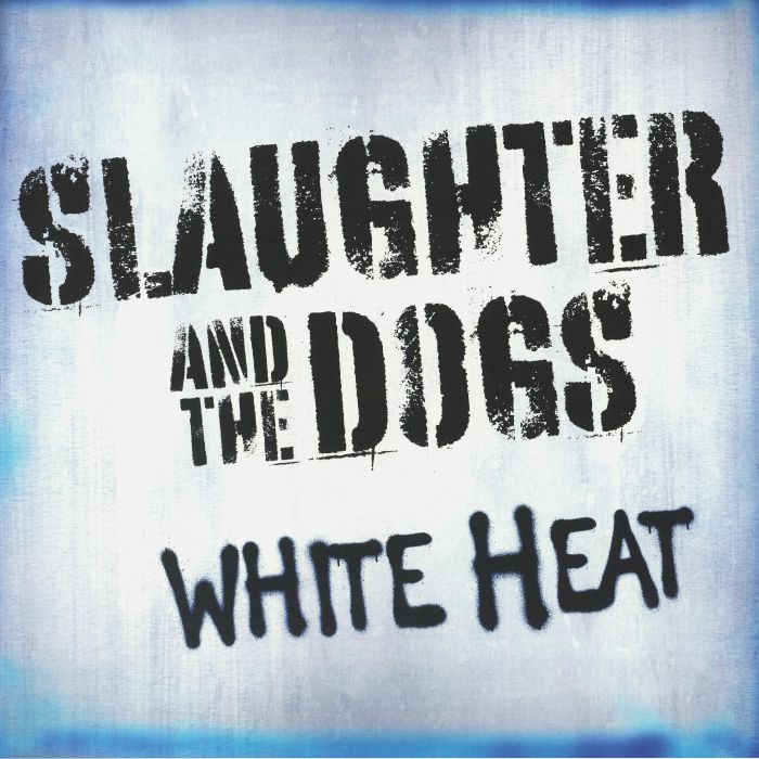 SLAUGHTER & THE DOGS - White Heat vinyl sleeve
