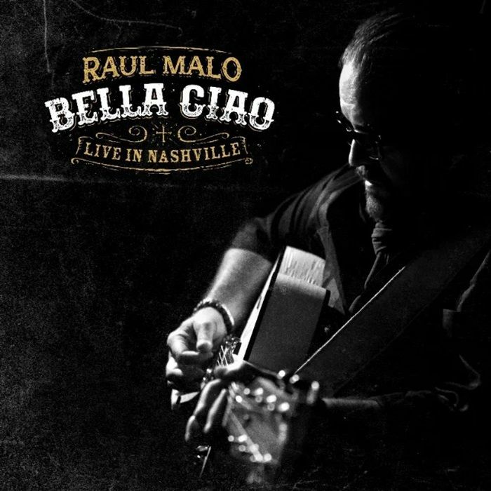 MALO, Raul - Bella Ciao: Live In Nashville vinyl sleeve