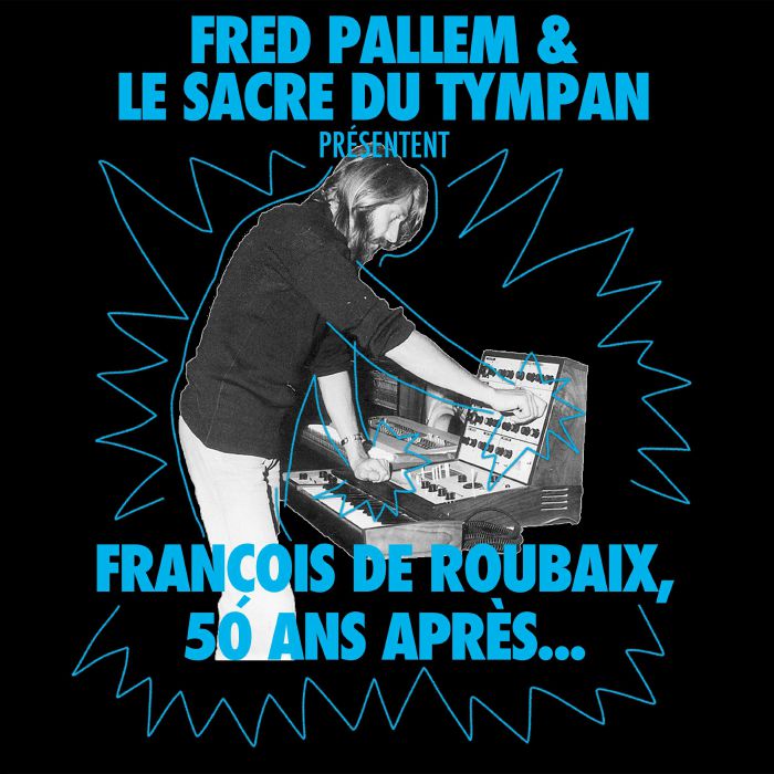 PALLEM, Fred/LE SACRE DU TYMPAN - Francois De Roubaix 50 Ans Apres vinyl sleeve