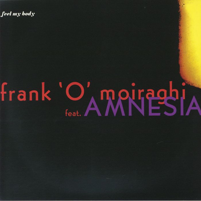 MOIRAGHI, Frank O feat AMNESIA - Feel My Body (reissue) vinyl sleeve