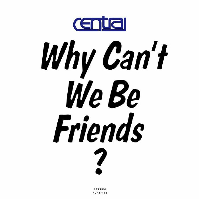 CENTRAL - Why Can't We Be Friends? vinyl sleeve