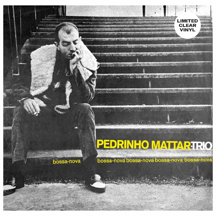 PEDRINHO MATTAR TRIO - Bossa Nova Bossa Nova Bossa Nova (reissue) vinyl sleeve