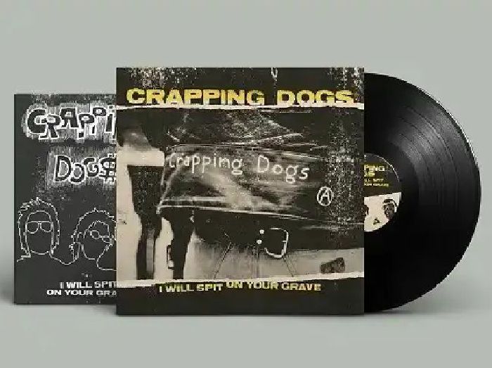 CRAPPING DOGS - I Will Spit On Your Grave vinyl sleeve